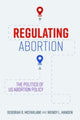 Book cover of: Regulating Abortion. By: Deborah R. McFarlane