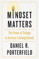 Book cover of: Mindset Matters. By: Daniel R. Porterfield