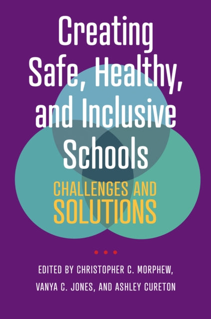 Book cover of: Creating Safe, Healthy, and Inclusive Schools