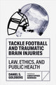 Book cover of: Tackle Football and Traumatic Brain Injuries