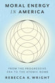 Book cover of: Moral Energy in America