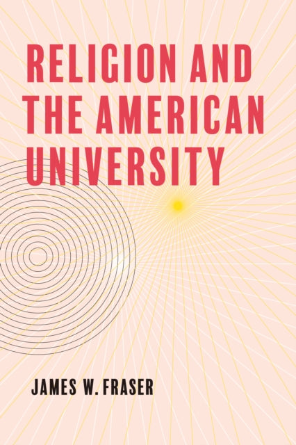 Book cover of: Religion and the American University