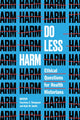 Book cover of: Do Less Harm