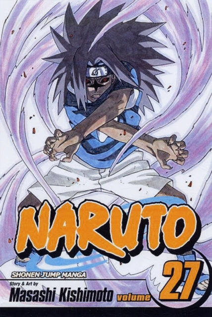 Book cover of: Naruto, Vol. 27. By: Masashi Kishimoto