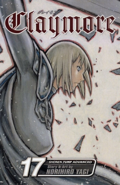 Book cover of: Claymore, Vol. 17