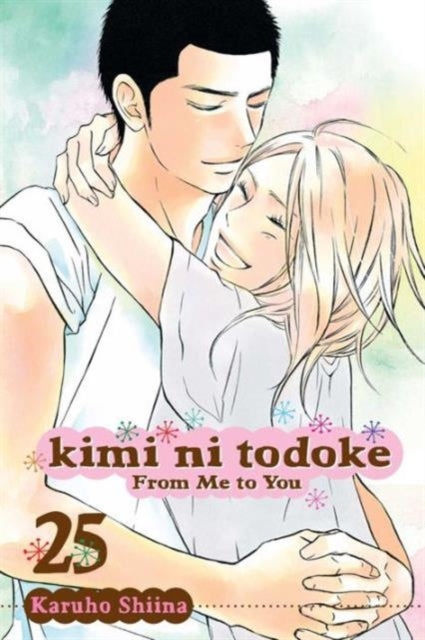 Book cover of: Kimi ni Todoke: From Me to You, Vol. 25. By: Karuho Shiina