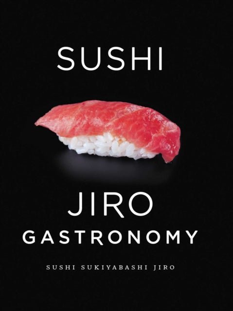 Book cover of: Sushi: Jiro Gastronomy. By: Jirō Ono