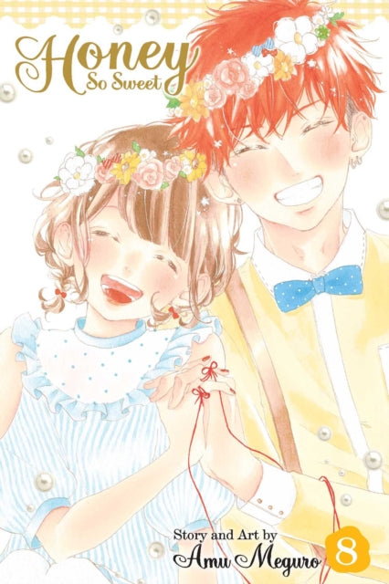 Book cover of: Honey So Sweet, Vol. 8. By: Amu Meguro