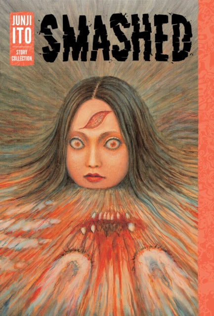 Smashed: Junji Ito Story Collection 9781421598468 Junji Itō