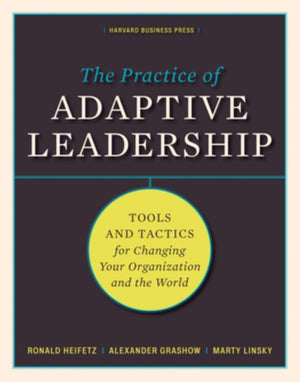 Practice of Adaptive Leadership