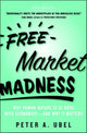Book cover of: Free Market Madness