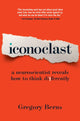 Book cover of: Iconoclast. By: Gregory Berns