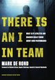 Book cover of: There Is an I in Team. By: Mark de Rond
