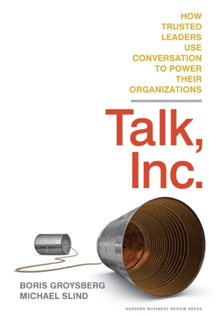 Book cover of: Talk, Inc.. By: Boris Groysberg