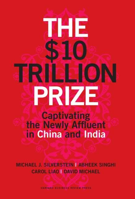 Book cover of: $10 Trillion Prize. By: Michael J. Silverstein