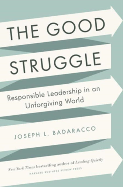 Book cover of: Good Struggle. By: Joseph Badaracco