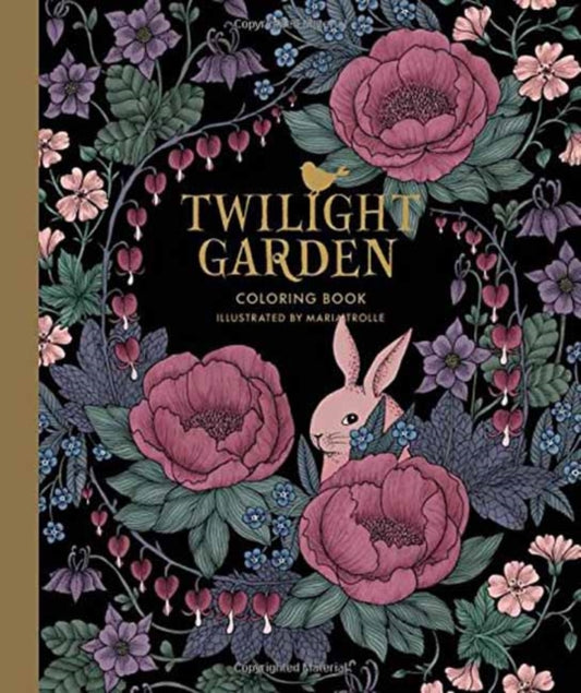 Twilight Garden Coloring Book, Published in Sweden as "Blomstermandala" 9781423647065 Maria Trolle