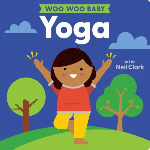 Book cover of: Woo Woo Baby: Yoga. By: Neil Clark