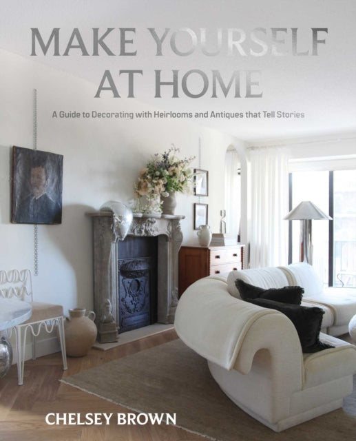 Book cover of: Make Yourself at Home. By: Chelsey Brown