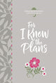 Book cover of: For I Know the Plans: Morning and Evening Devotional. By: Broadstreet Publishing Group LLC