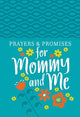 Book cover of: Prayers & Promises for Mommy and Me. By: Broadstreet Publishing Group LLC
