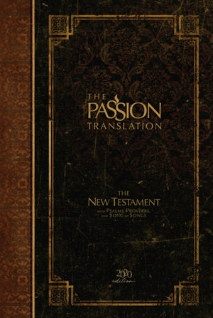 Passion Translation New Testament with Psalms Proverbs and Song of Songs (2020 Edn) Espresso Hb