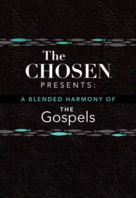 Book cover of: Chosen Presents: A Blended Harmony of the Gospels. By: The Chosen