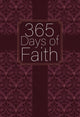 Book cover of: 365 Days of Faith. By: BroadStreet Publishing BroadStreet Publishing Group LLC