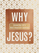 Book cover of: Why Jesus?. By: Ray Comfort