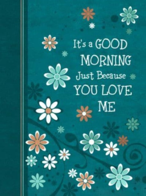 Book cover of: It's a Good Morning Just Because You Love Me