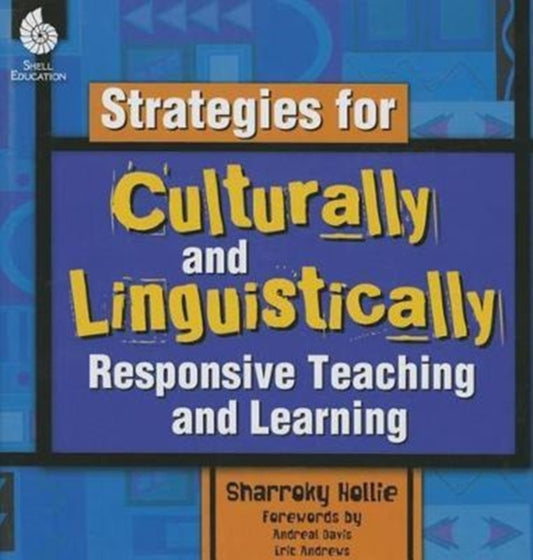 Book cover of: Strategies for Culturally and Linguistically Responsive Teaching and Learning. By: Sharroky Hollie