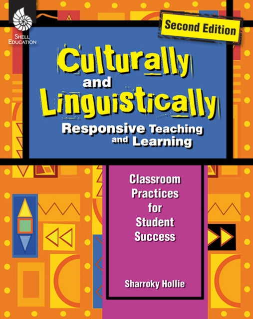 Culturally and Linguistically Responsive Teaching and Learning, Classroom Practices for Student Success 9781425817312 Sharroky Hollie