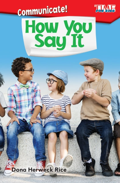 Book cover of: Communicate! How You Say It. By: Dona Herweck Rice