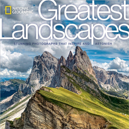 Book cover of: National Geographic Greatest Landscapes. By: George Steinmetz