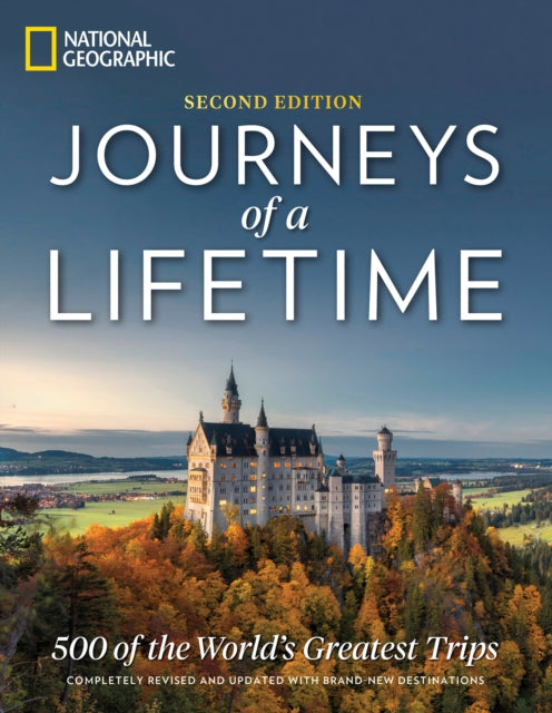 Journeys of a Lifetime, Second Edition, 500 of the World's Greatest Trips 9781426219733 National Geographic