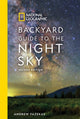 Book cover of: National Geographic Backyard Guide to the Night Sky. By: Andrew Fazekas