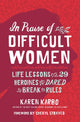 Book cover of: In Praise of Difficult Women. By: Karen Karbo