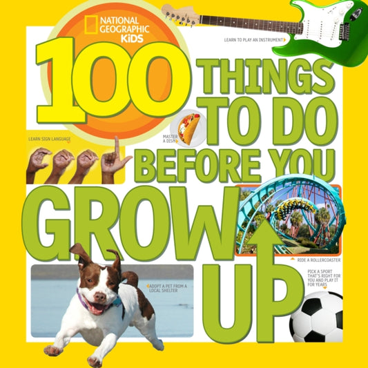 Book cover of: 100 Things to Do Before You Grow Up