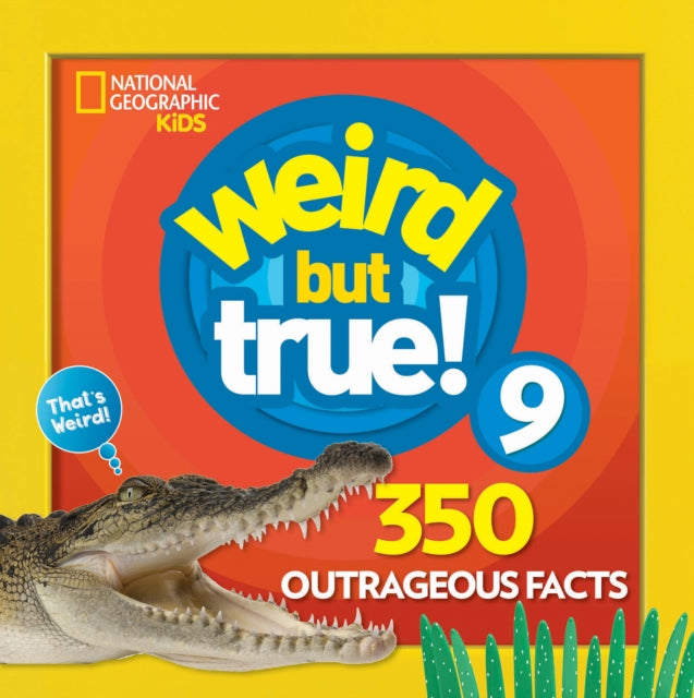 Book cover of: Weird But True! 9. By: National Geographic Society (U.S.)