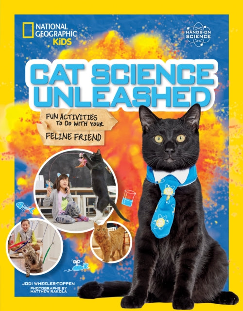 Book cover of: Cat Science Unleashed. By: National Geographic Kids