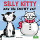 Book cover of: Silly Kitty and the Snowy Day. By: Nicola Lopetz