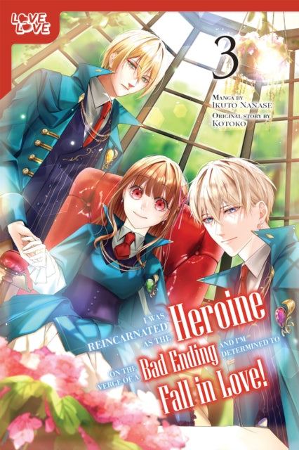 Book cover of: I Was Reincarnated as the Heroine on the Verge of a Bad Ending, and I'm Determined to Fall in Love!, Volume 3