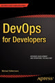 Book cover of: DevOps for Developers. By: Michael Hüttermann