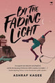 Book cover of: By the Fading Light. By: Ashraf KAGEE