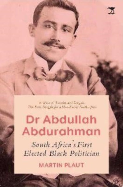 Book cover of: Dr Abdullah Abdurahman. By: Martin Plaut