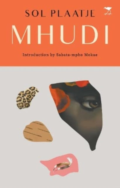 Book cover of: Mhudi. By: Solomon Tshekisho Plaatje