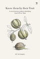 Book cover of: Know Them by Their Fruit. By: A. T. Ankiewicz