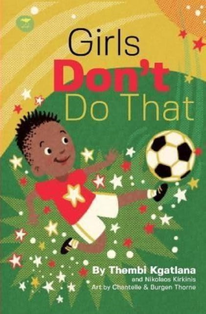 Book cover of: Girls Don’t Do That. By: Thembi Kgatlan