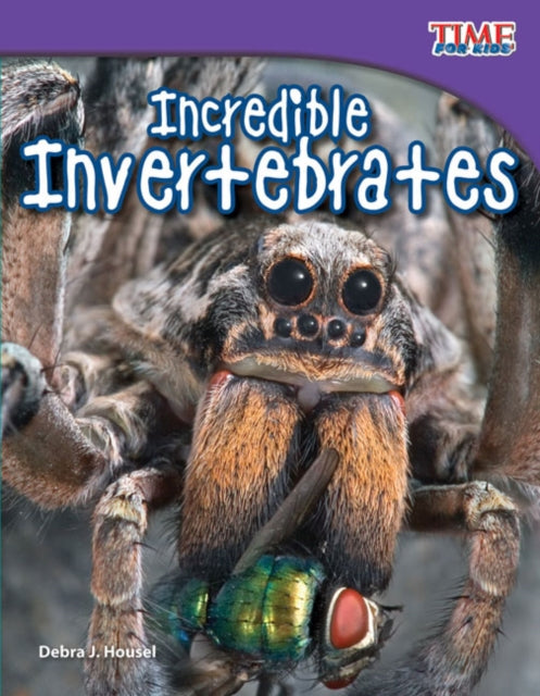 Book cover of: Incredible Invertebrates. By: Debra J. Housel