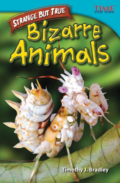 Book cover of: Strange but True: Bizarre Animals. By: Timothy J. Bradley